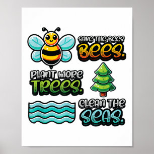 Save Bees Plant Trees Clean Seas Environmental Pro Poster
