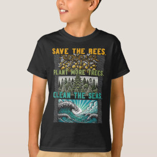 Save Bees Plant Trees Clean Seas Environmental Pro T-Shirt