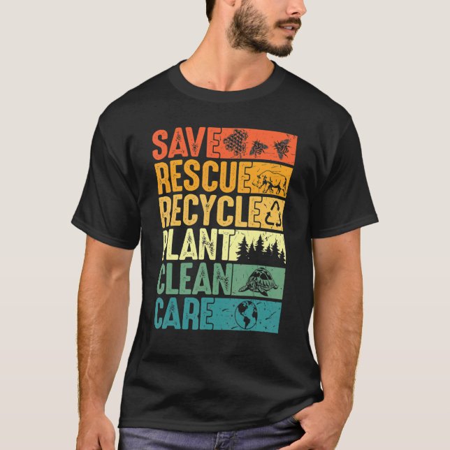 Save Bees Rescue Animals Plant Trees Clean Seas Ca T-Shirt (Front)