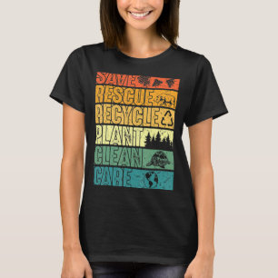 Save Bees Rescue Animals Plant Trees Clean Seas Ca T-Shirt