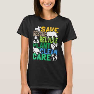 Save Bees Rescue Animals Recycle Plastic - Earth D T-Shirt