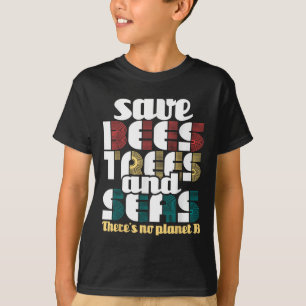 Save Bees Trees And Seas - Earth Day & Climate T-Shirt