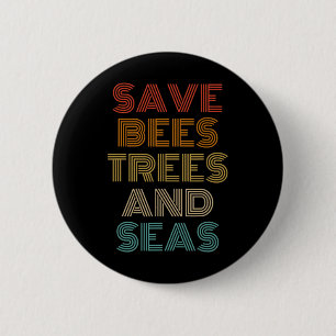 Save Bees Trees And Seas Outfit Environmentalist 6 Cm Round Badge
