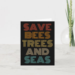Save Bees Trees And Seas Outfit Environmentalist  Card