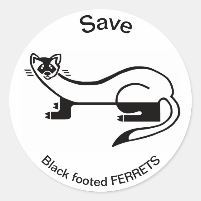Save Black-footed FERRETS - USA -Animal lover Classic Round Sticker (Front)