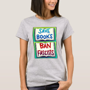 Save Books Ban Fascists T-Shirt