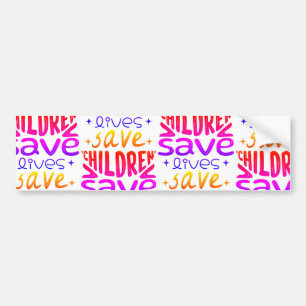 Save Children, Save Lives Bumper Sticker