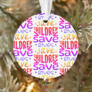 Save Children, Save Lives Ornament