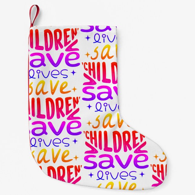 Save Children, Save Lives Small Christmas Stocking (Front)