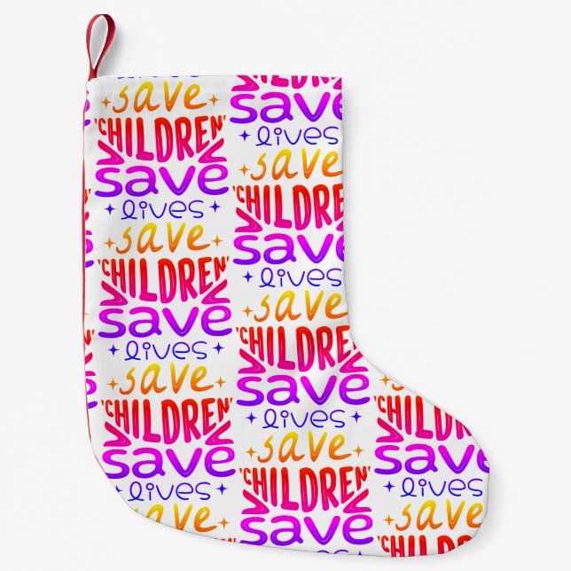 Save Children, Save Lives Small Christmas Stocking (Front)