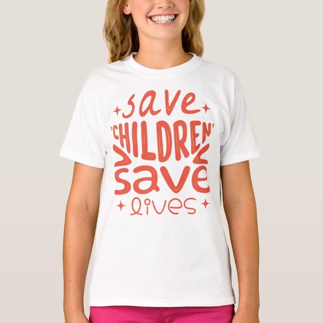 Save Children, Save Lives T-Shirt (Front)