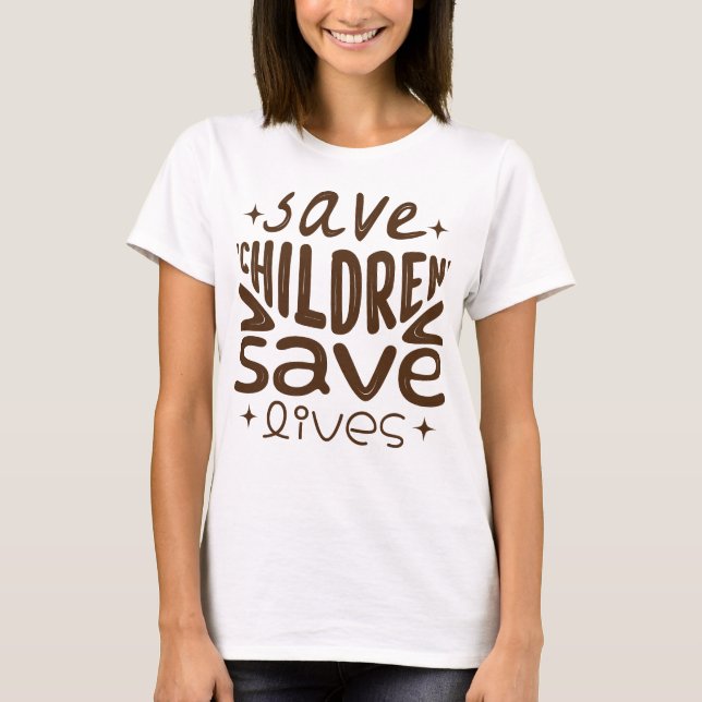 Save Children, Save Lives T-Shirt (Front)