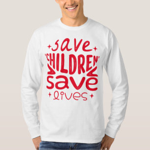 Save Children, Save Lives T-Shirt