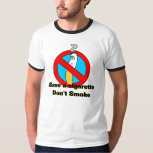 Save cigarettes, don't smoke T-Shirt