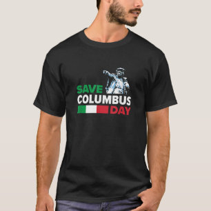Save Columbus Day Italian Pride T-Shirt