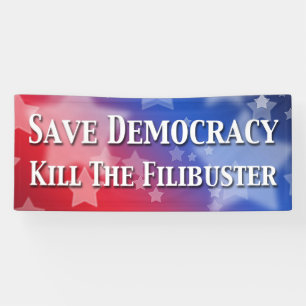 Save Democracy Kill The Filibuster Banner