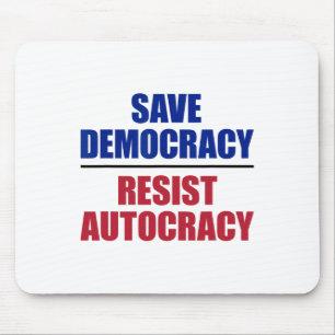 Save Democracy Resist Autocracy - Anti Trump Mouse Pad