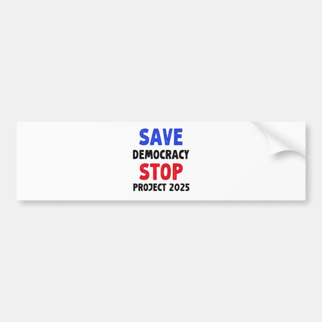 Save Democracy Stop Project 2025 Election Gift Bumper Sticker (Front)