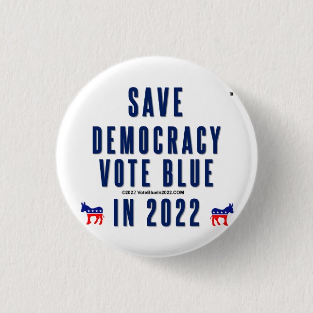 Save Democracy, Vote Blue. Button (Front)