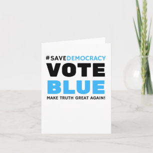 Save Democracy Vote Blue Make Truth Great Agin Card