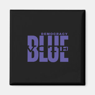 Save Democracy - Vote Blue - Make Truth Great Magnet