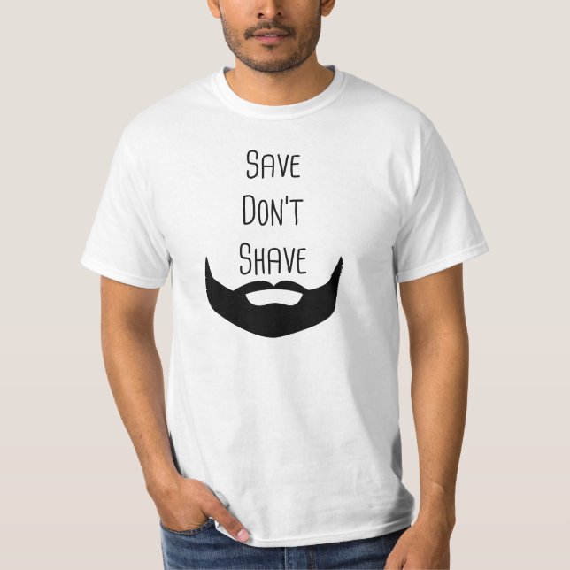 "Save Don't Shave" Beard Awareness T-Shirt (Front)