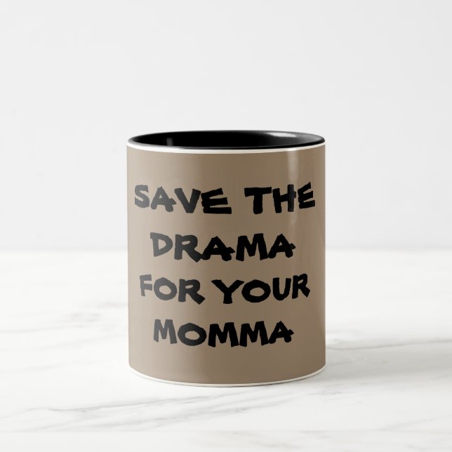 SAVE DRAMA FOR YOUR MAMA Mug (Center)