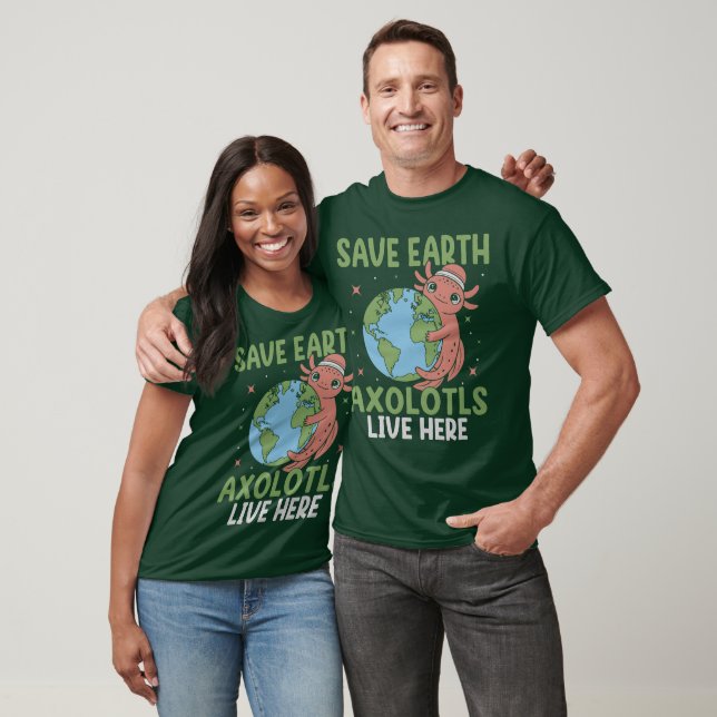 Save Earth Axolotls Live Here | Cute Environment T-Shirt (Unisex)