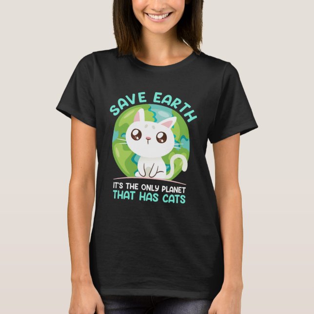 Save Earth Cat  Environment Protection Earth Day T-Shirt (Front)
