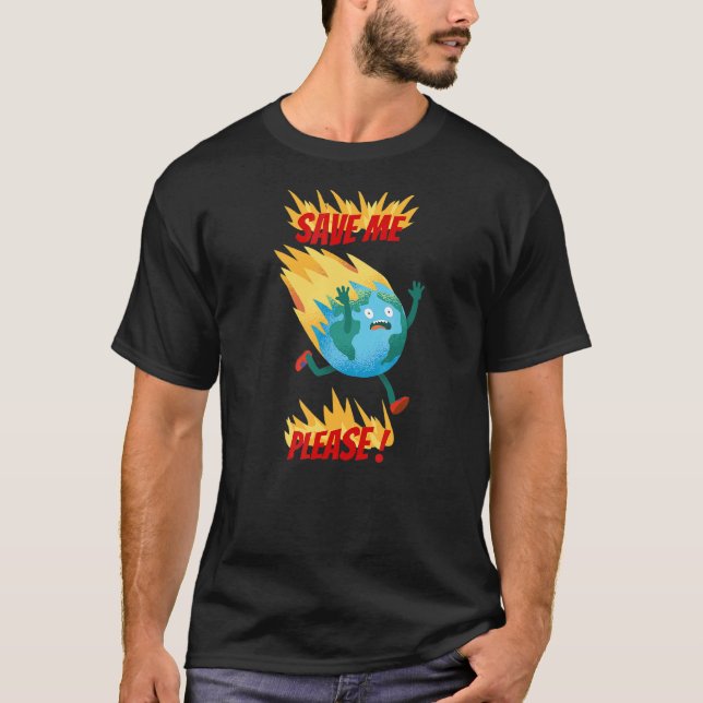 Save Earth Environmental Protection Global Warming T-Shirt (Front)