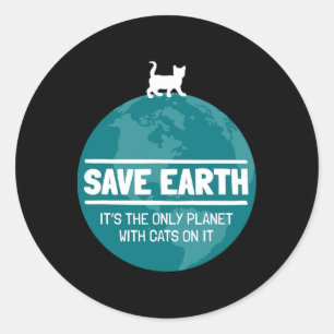 Save Earth Funny Cat Earth Day Nature Lover Classic Round Sticker