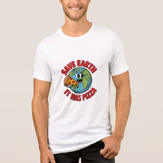 Save Earth It Has Pizza Funny Environmentalist Tri-Blend Shirt (Front)