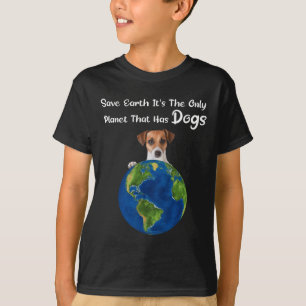 Save Earth It's The Only Planet That Has Dogs Eart T-Shirt