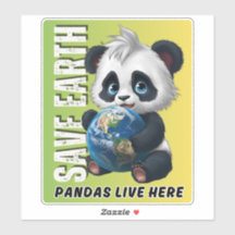SAVE EARTH Pandas live here - Earth Day Sticker