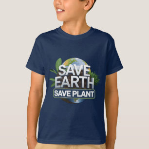 "Save Earth, Save Plant Environmental Design" T-Shirt