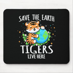 Save Earth Tiger Design - Funny Animal Earth Day  Mouse Pad