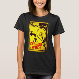 Save Energy And Water Original Polish People's Rep T-Shirt