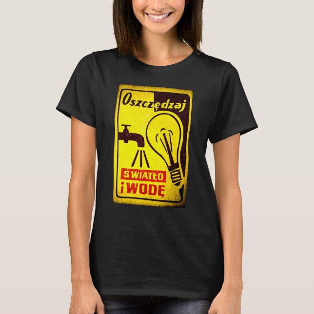 Save Energy And Water Original Polish People's Rep T-Shirt (Front)