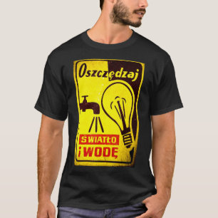 Save Energy And Water Original Polish People's Rep T-Shirt