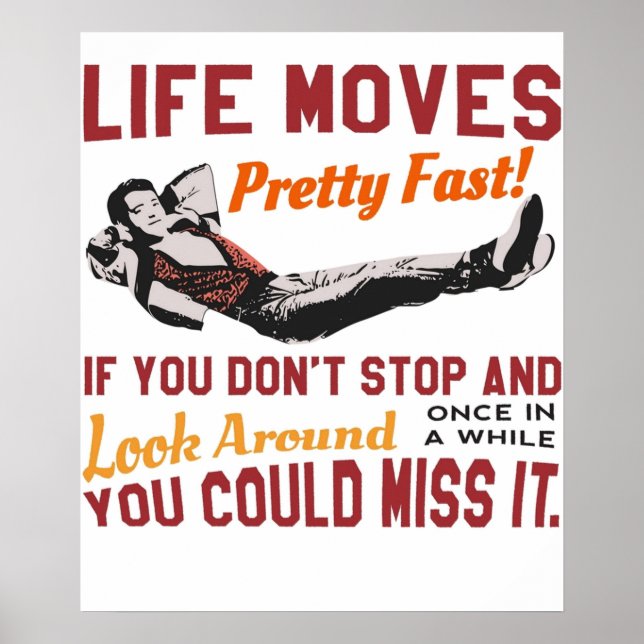 Save Ferris Life Moves Pretty Fast Quote Famous 80 Poster (Front)