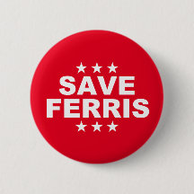 Save Ferris Red Election Pin Badge