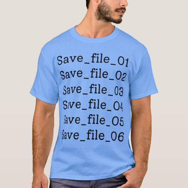 Save File In Games T-Shirt (Front)