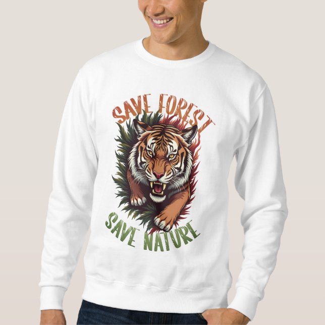 Save Forest Save Nature – Roaring Tiger Design Sweatshirt (Front)