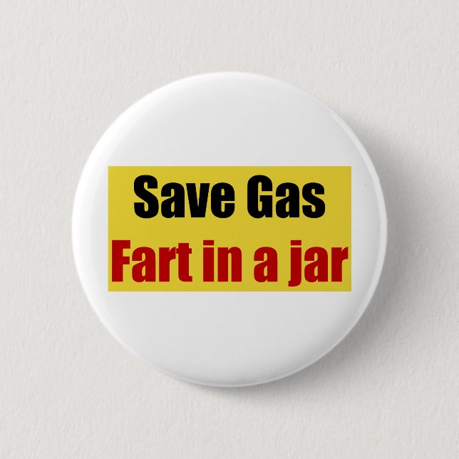 Save Gas Fart In A Jar 6 Cm Round Badge (Front)