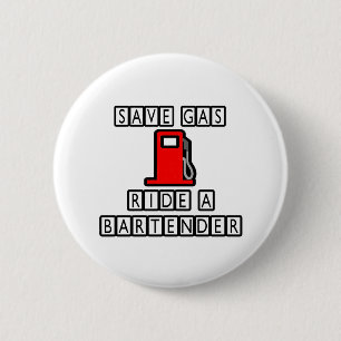 Save Gas...Ride A Bartender 6 Cm Round Badge