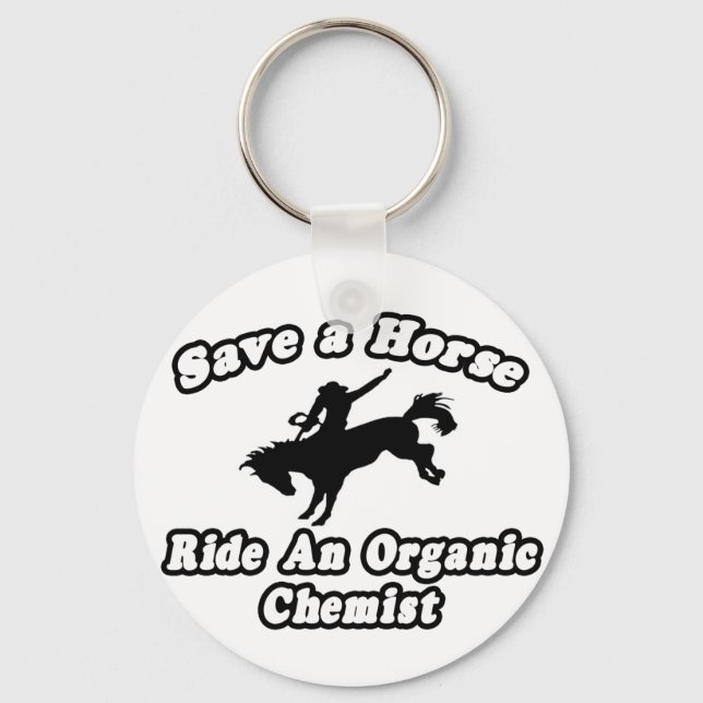 Save Horse, Ride Organic Chemist Key Ring (Front)