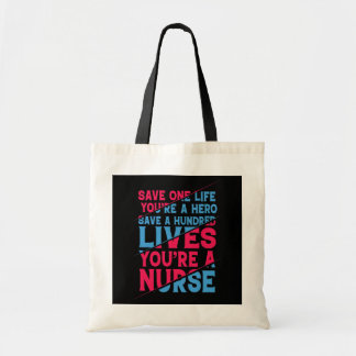 Save Hundred Lives You'are A Nurse Proud Nurse  Tote Bag