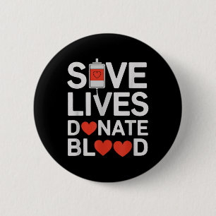 Save Lives Donate Blood Funny Saying Blood Donatio 6 Cm Round Badge