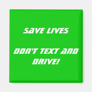 Save Lives Don't Text and Drive Customisable Magnet