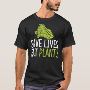 Save Lives Eat Plants Vegan Lettuce Food Vegetaria T-Shirt